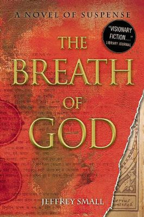 The Breath of God: A Novel of Suspense by Jeffrey Small