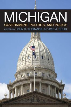 Michigan Government, Politics, and Policy by John S. Klemanski