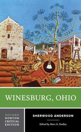 Winesburg, Ohio: A Norton Critical Edition by Sherwood Anderson