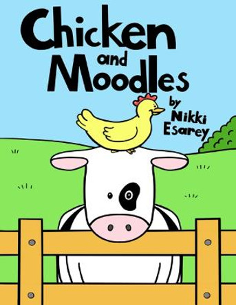 Chicken and Moodles by Nikki Esarey