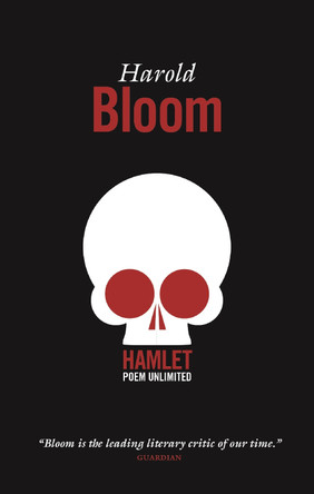 Hamlet: Poem Unlimited by Prof. Harold Bloom