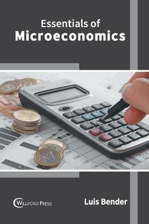 Essentials of Microeconomics by Luis Bender