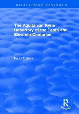 The Aquitanian Kyrie Repertory of the Tenth and Eleventh Centuries by Richard Crocker
