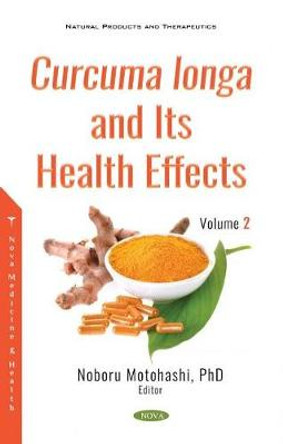 Curcuma longa and Its Health Effects: Volume 2 by Noboru Motohashi