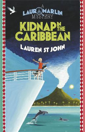 Laura Marlin Mysteries: Kidnap in the Caribbean: Book 2 by Lauren St. John