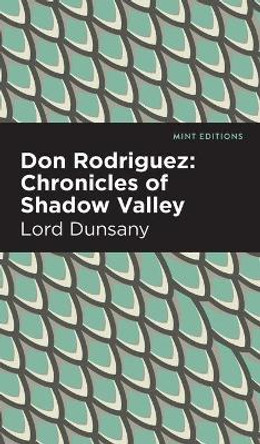 Don Rodriguez: Chronicles of Shadow Valley by Lord Dunsany