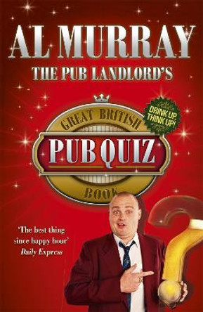 The Pub Landlord's Great British Pub Quiz Book by Al Murray