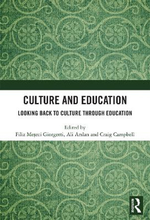 Culture and Education: Looking Back to Culture Through Education by Filiz Meseci Giorgetti