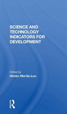 Science And Technology Indicators For Development by Hiroko Morita-lou