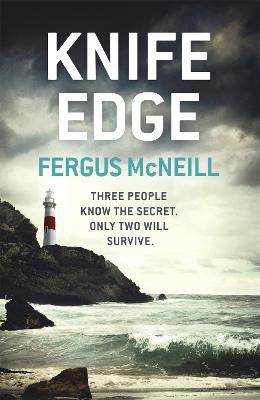 Knife Edge: Detective Inspector Harland is about to be face to face with a killer . . . Fergus McNeill 9781444739695