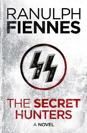 The Secret Hunters by Sir Ranulph Fiennes