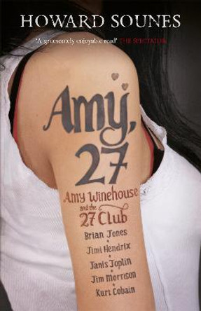 Amy, 27 by Howard Sounes