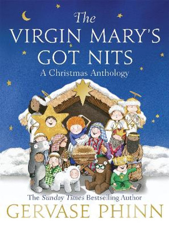 The Virgin Mary's Got Nits: A Christmas Anthology by Gervase Phinn