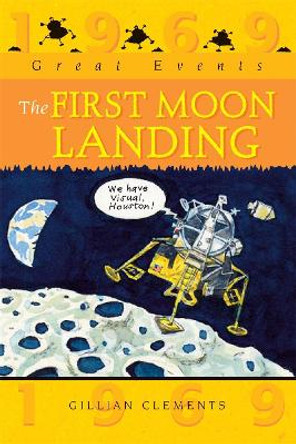 Great Events: The First Moon Landing by Gillian Clements