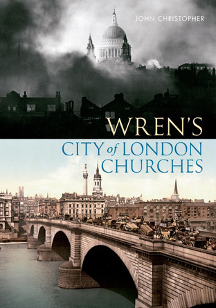 Wren's City of London Churches by John Christopher