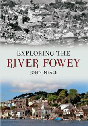 Exploring the River Fowey by John Neale