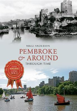 Pembroke & Around Through Time by Nikki Anderson