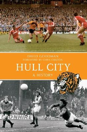 Hull City A History by David Goodman