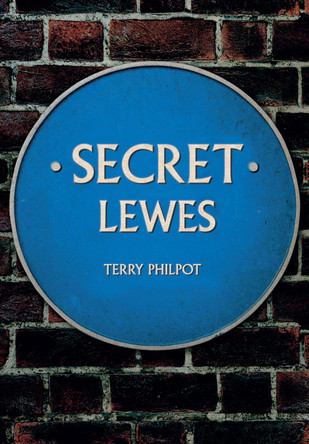 Secret Lewes by Terry Philpot