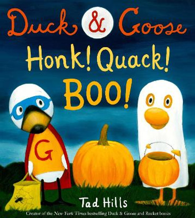 Duck & Goose, Honk! Quack! Boo! by Tad Hills