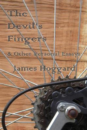 The Devil's Fingers & Other Personal Essays by James Hoggard