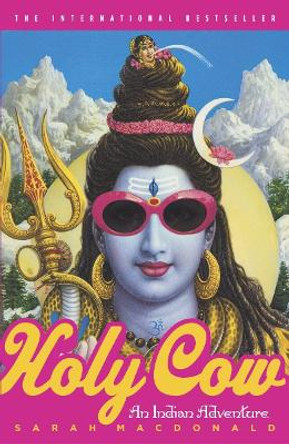 Holy Cow: An Indian Adventure by Sarah MacDonald