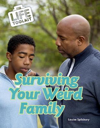 Surviving Your Weird Family by Louise Spilsbury