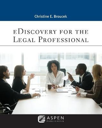 eDiscovery for the Legal Professional by Christine Broucek