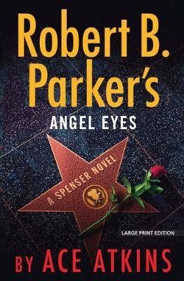 Robert B. Parker's Angel Eyes by Ace Atkins