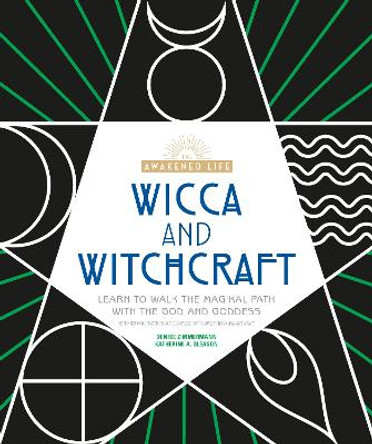 Wicca and Witchcraft: Learn to Walk the Magikal Path with the God and Goddess by Denise Zimmermann
