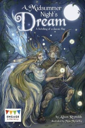 A Midsummer Night's Dream: A Retelling of a Classic Tale by Alison Reynolds