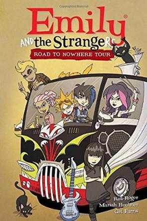 Emily And The Strangers Volume 3: Road To Nowhere by Cat Farris