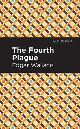 The Fourth Plague by Edgar Wallace