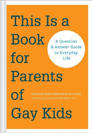 This is a Book for Parents of Gay Kids by Dannielle Owens-Reid