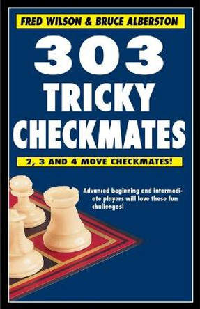 303 Tricky Checkmates by Fred Wilson