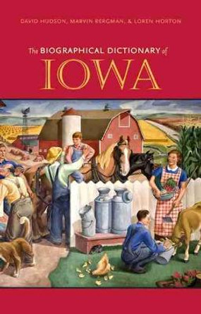 The Biographical Dictionary of Iowa by David Hudson