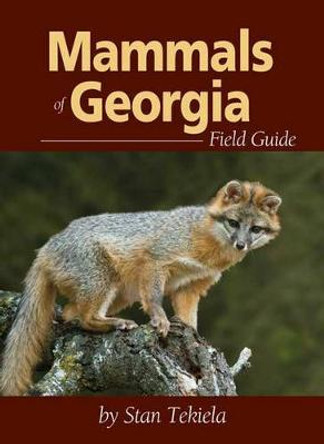 Mammals of Georgia Field Guide by Stan Tekiela