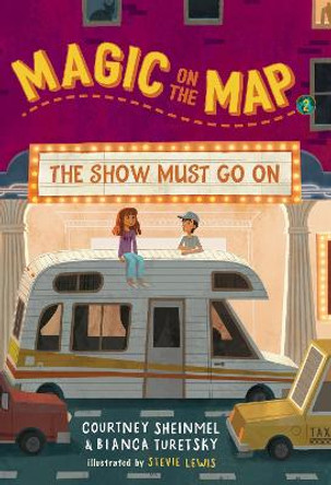 Magic on the Map #2: The Show Must Go On by Courtney Sheinmel