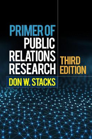 Primer of Public Relations Research, Third Edition by Don W. Stacks