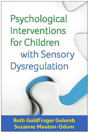 Psychological Interventions for Children with Sensory Dysregulation by Ruth Goldfinger Golomb