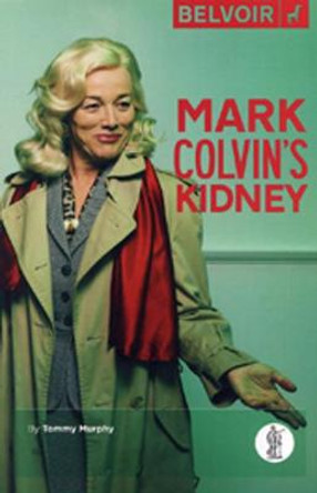 Mark Colvin's Kidney by Tommy Murphy