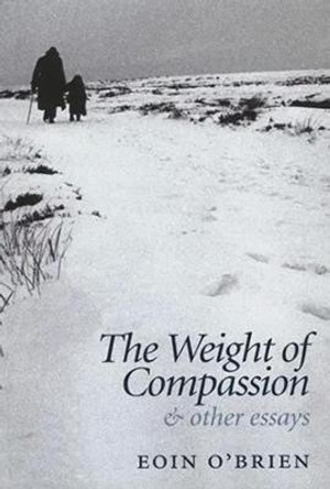 The Weight of Compassion: Essays on Literature and Medicine by Eoin O'Brien