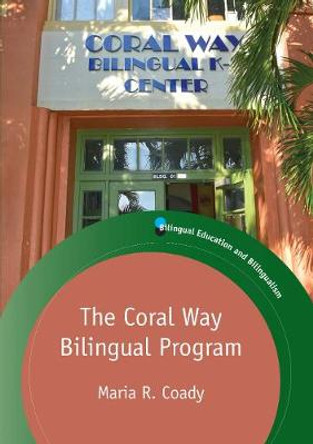 The Coral Way Bilingual Program by Maria R. Coady