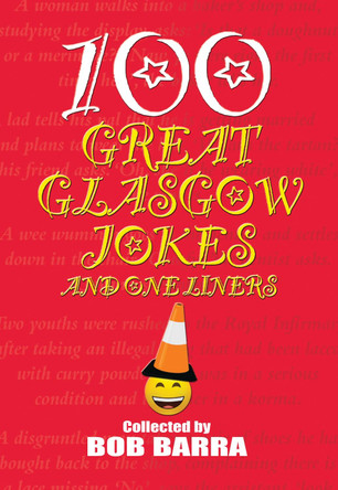 100 Great Glasgow Jokes and One Liners by Bob Barra