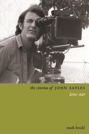 The Cinema of John Sayles by Mark Bould