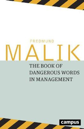 The Dangerous Words in Management by Fredmund Malik