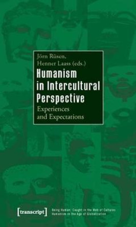 Humanism in Intercultural Perspective: Experiences and Expectations by Henner Laass