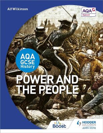 AQA GCSE History: Power and the People by Alf Wilkinson