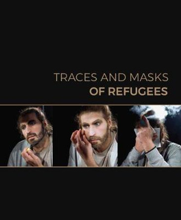 Traces and Masks of Refugees by Christian Bauer