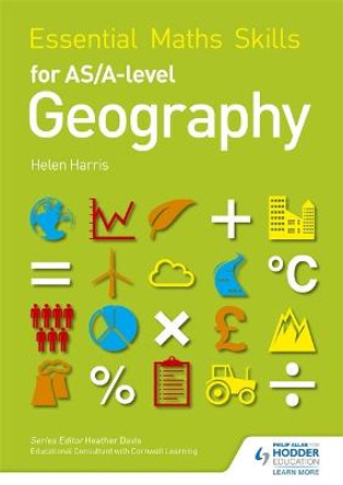 Essential Maths Skills for AS/A-level Geography by Helen Harris